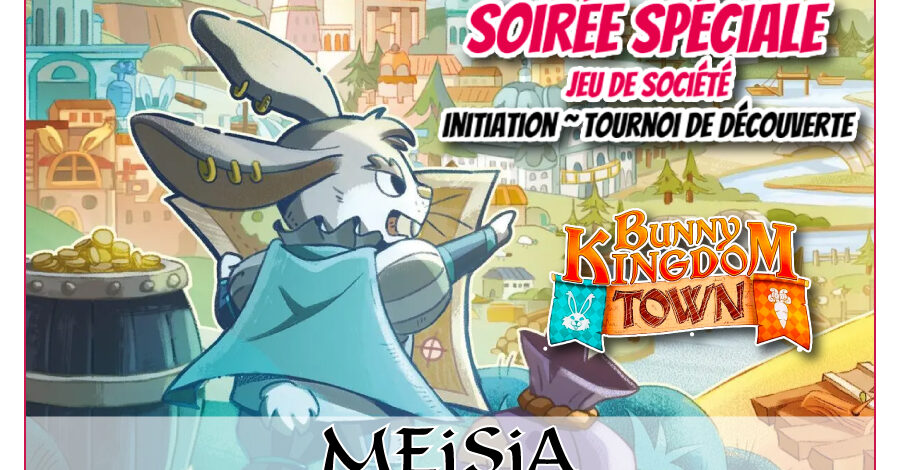 SOIRÉE SPÉCIALE JEU DE SOCIÉTÉ : BUNNY KINGDOM TOWN
